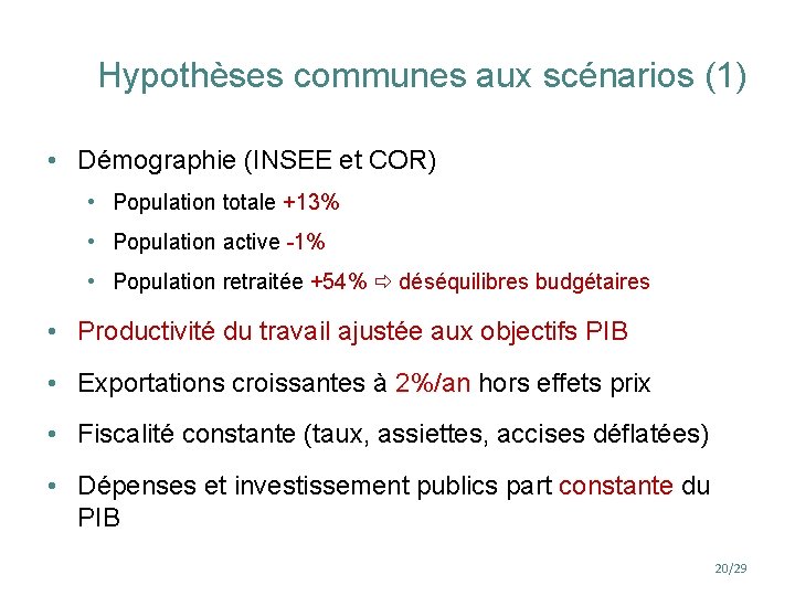 Hypothèses communes aux scénarios (1) • Démographie (INSEE et COR) • Population totale +13%