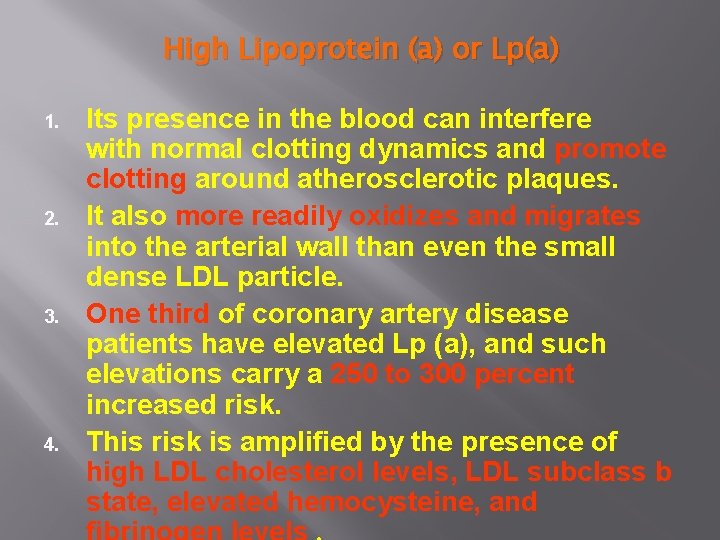 High Lipoprotein (a) or Lp(a) 1. 2. 3. 4. Its presence in the blood