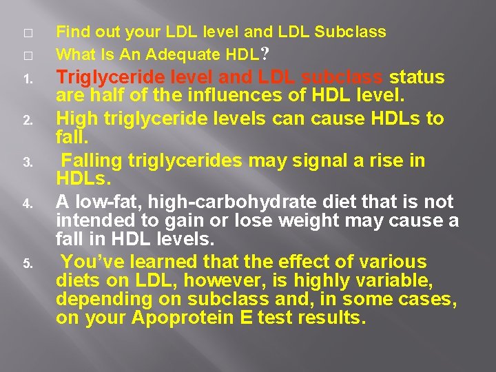 � � 1. 2. 3. 4. 5. Find out your LDL level and LDL