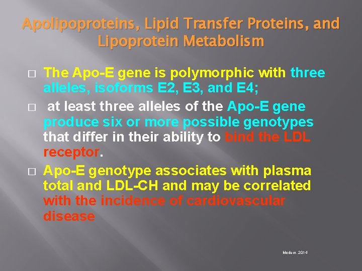 Apolipoproteins, Lipid Transfer Proteins, and Lipoprotein Metabolism � � � The Apo-E gene is