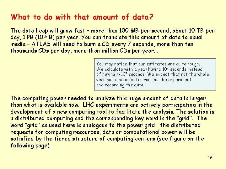 What to do with that amount of data? The data heap will grow fast