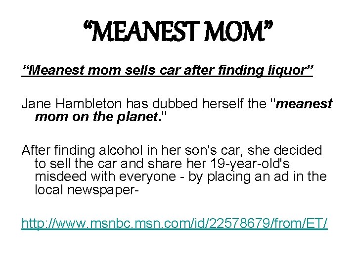 “MEANEST MOM” “Meanest mom sells car after finding liquor” Jane Hambleton has dubbed herself