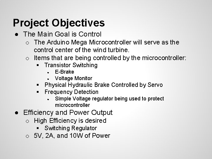 Project Objectives ● The Main Goal is Control o The Arduino Mega Microcontroller will