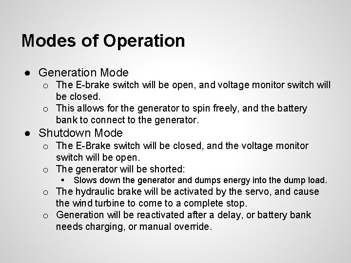 Modes of Operation ● Generation Mode o The E-brake switch will be open, and