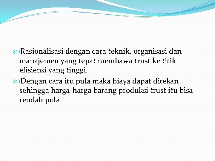  Rasionalisasi dengan cara teknik, organisasi dan manajemen yang tepat membawa trust ke titik