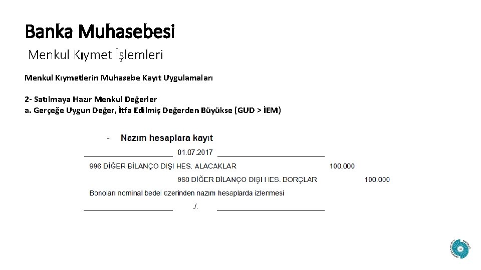 Banka Muhasebesi Menkul Kıymet İşlemleri Menkul Kıymetlerin Muhasebe Kayıt Uygulamaları 2 - Satılmaya Hazır