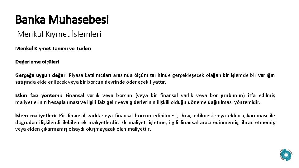 Banka Muhasebesi Menkul Kıymet İşlemleri Menkul Kıymet Tanımı ve Türleri Değerleme ölçüleri Gerçeğe uygun