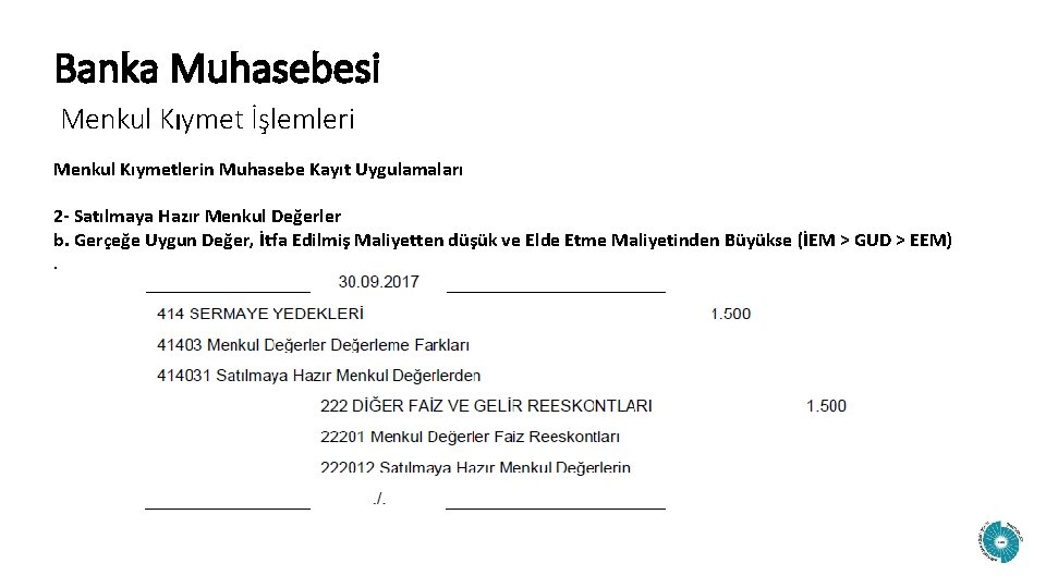 Banka Muhasebesi Menkul Kıymet İşlemleri Menkul Kıymetlerin Muhasebe Kayıt Uygulamaları 2 - Satılmaya Hazır