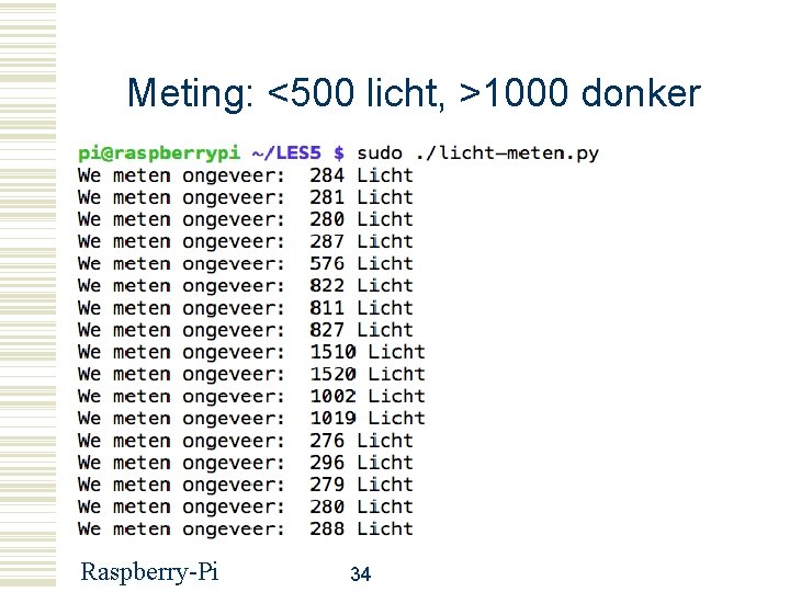 Meting: <500 licht, >1000 donker Raspberry-Pi 34 