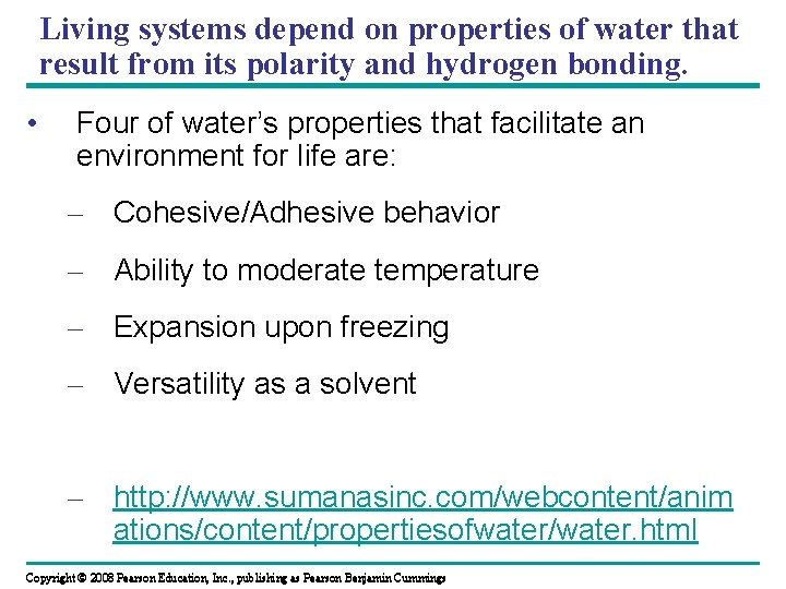 Living systems depend on properties of water that result from its polarity and hydrogen