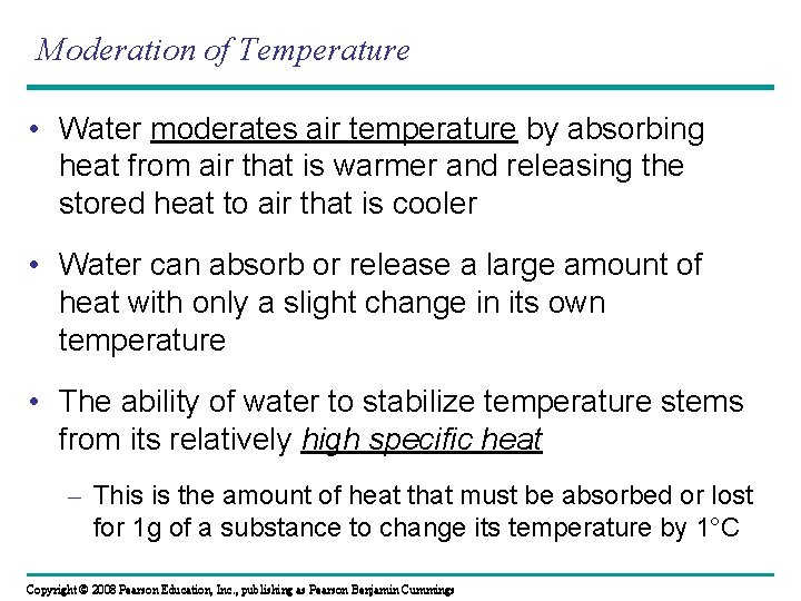 Moderation of Temperature • Water moderates air temperature by absorbing heat from air that