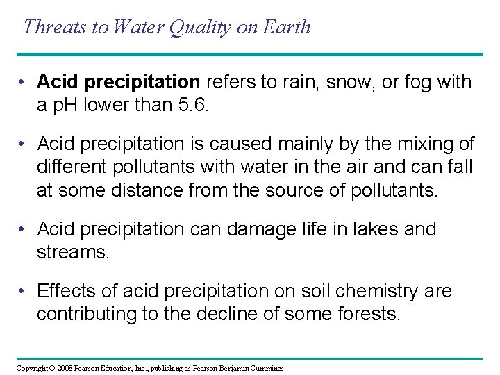 Threats to Water Quality on Earth • Acid precipitation refers to rain, snow, or