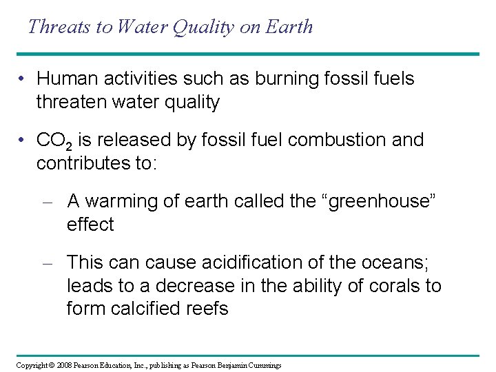 Threats to Water Quality on Earth • Human activities such as burning fossil fuels