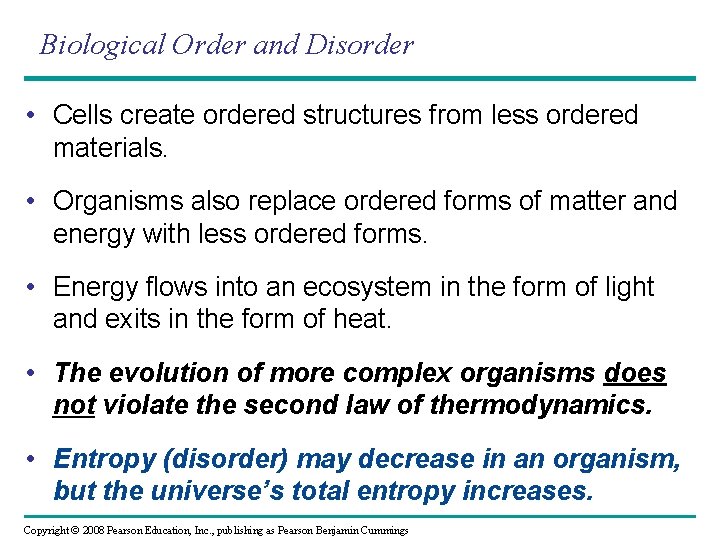 Biological Order and Disorder • Cells create ordered structures from less ordered materials. •