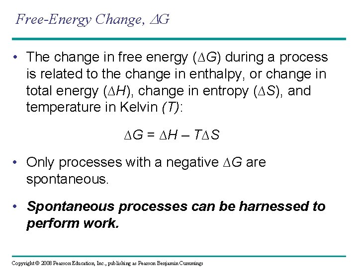 Free-Energy Change, G • The change in free energy (∆G) during a process is