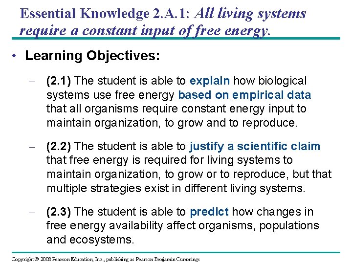 Essential Knowledge 2. A. 1: All living systems require a constant input of free