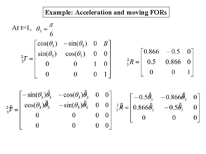 Example: Acceleration and moving FORs At t=1, Example: Acceleration and moving FORs At t=1,