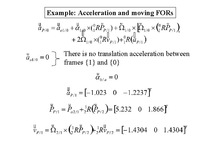 Example: Acceleration and moving FORs There is no translation acceleration between frames {1} and Example: Acceleration and moving FORs There is no translation acceleration between frames {1} and