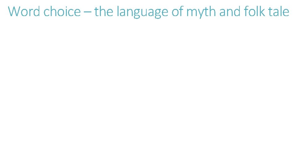 Word choice – the language of myth and folk tale 