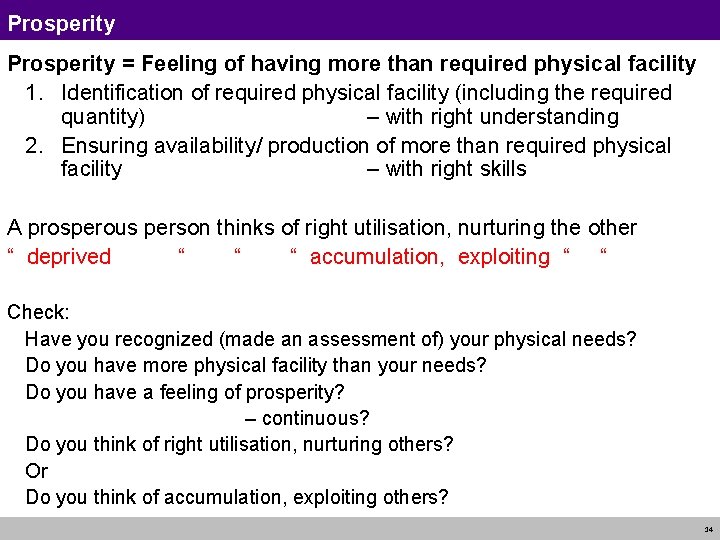 Prosperity = Feeling of having more than required physical facility 1. Identification of required Prosperity = Feeling of having more than required physical facility 1. Identification of required