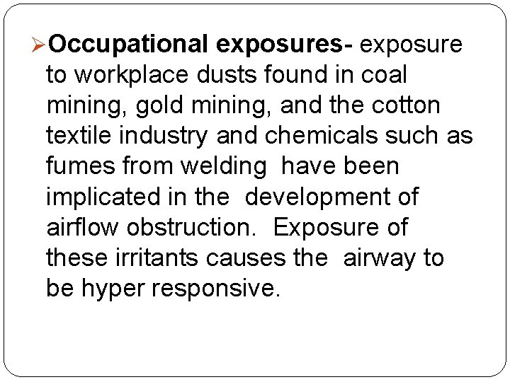  Occupational exposures- exposure to workplace dusts found in coal mining, gold mining, and