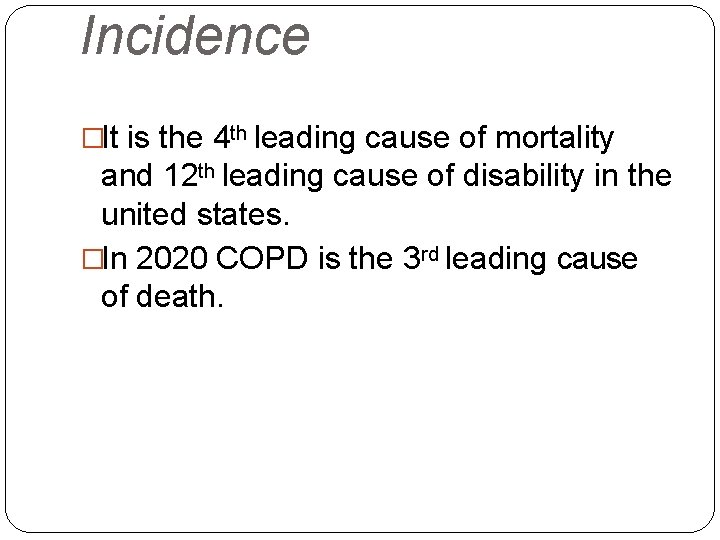 Incidence �It is the 4 th leading cause of mortality and 12 th leading