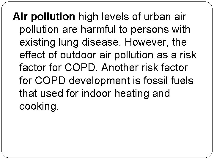 Air pollution high levels of urban air pollution are harmful to persons with existing