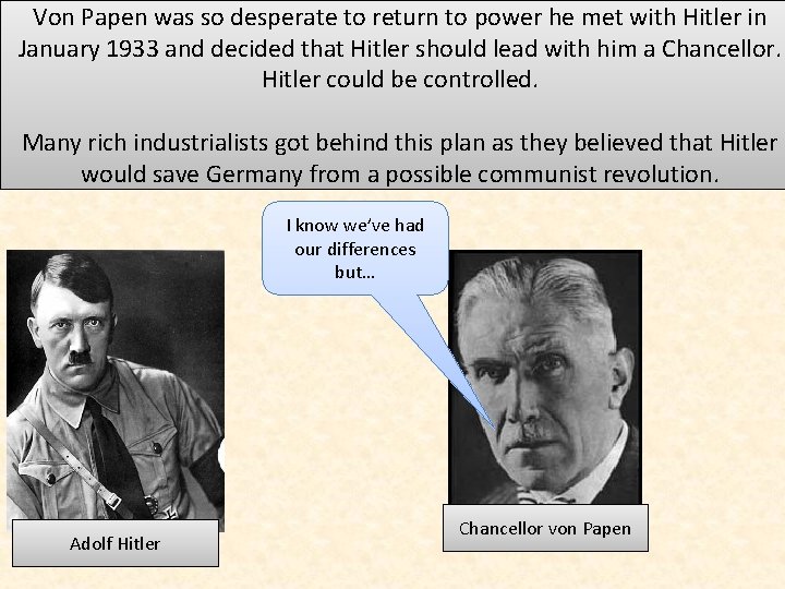 Von Papen was so desperate to return to power he met with Hitler in