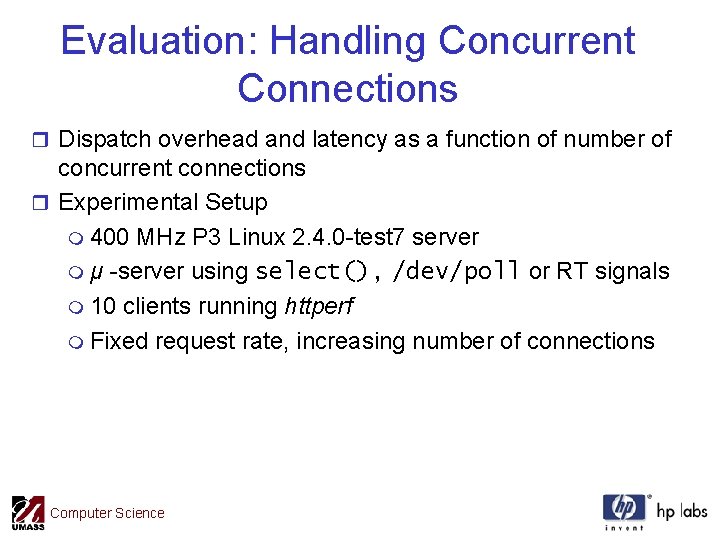 Evaluation: Handling Concurrent Connections r Dispatch overhead and latency as a function of number