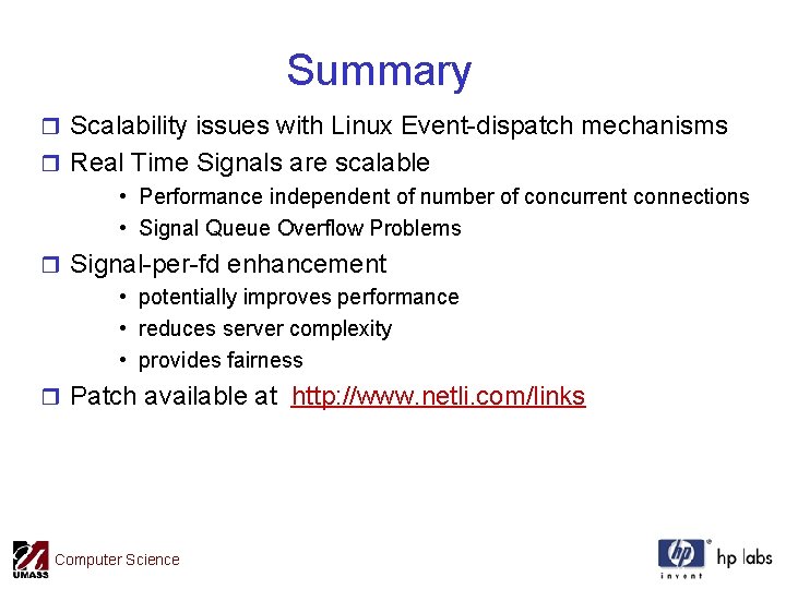 Summary r Scalability issues with Linux Event-dispatch mechanisms r Real Time Signals are scalable