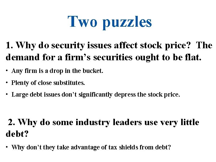 Two puzzles 1. Why do security issues affect stock price? The demand for a