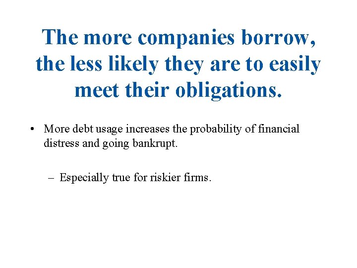 The more companies borrow, the less likely they are to easily meet their obligations.