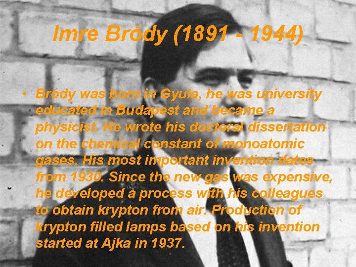 Imre Bródy (1891 - 1944) • Bródy was born in Gyula, he was university Imre Bródy (1891 - 1944) • Bródy was born in Gyula, he was university