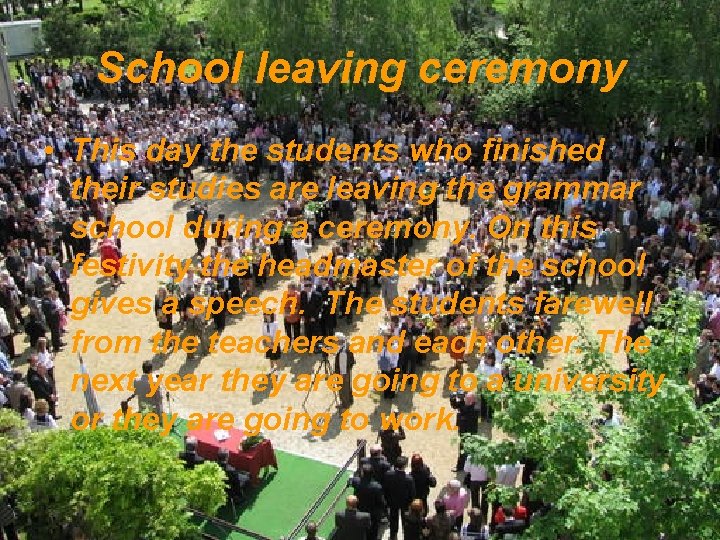 School leaving ceremony • This day the students who finished their studies are leaving School leaving ceremony • This day the students who finished their studies are leaving