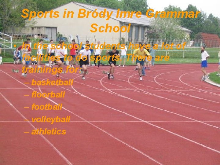 Sports in Bródy Imre Grammar School • In the school students have a lot Sports in Bródy Imre Grammar School • In the school students have a lot