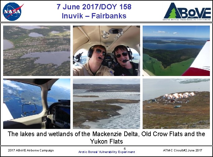 7 June 2017/DOY 158 Inuvik – Fairbanks CARVE Stevens Village The lakes and wetlands