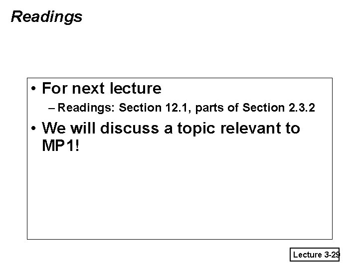 Readings • For next lecture – Readings: Section 12. 1, parts of Section 2.