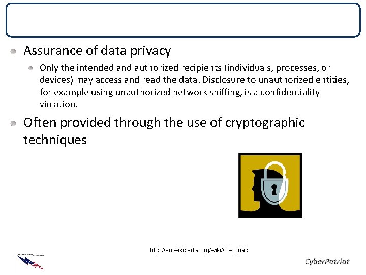 Confidentiality Assurance of data privacy Only the intended and authorized recipients (individuals, processes, or Confidentiality Assurance of data privacy Only the intended and authorized recipients (individuals, processes, or