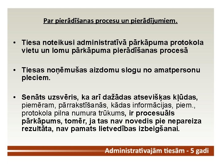 Par pierādīšanas procesu un pierādījumiem. • Tiesa noteikusi administratīvā pārkāpuma protokola vietu un lomu