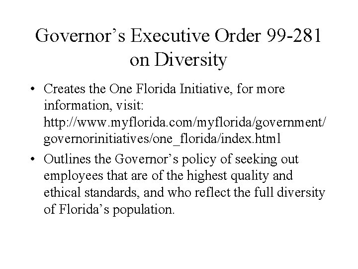 Governor’s Executive Order 99 -281 on Diversity • Creates the One Florida Initiative, for