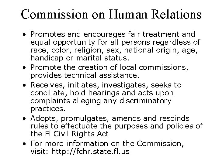 Commission on Human Relations • Promotes and encourages fair treatment and equal opportunity for