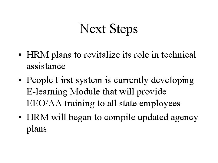 Next Steps • HRM plans to revitalize its role in technical assistance • People