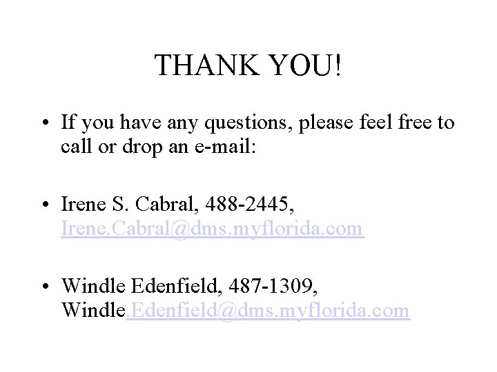 THANK YOU! • If you have any questions, please feel free to call or