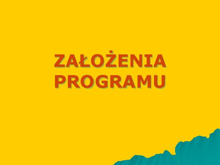 ZAŁOŻENIA PROGRAMU 