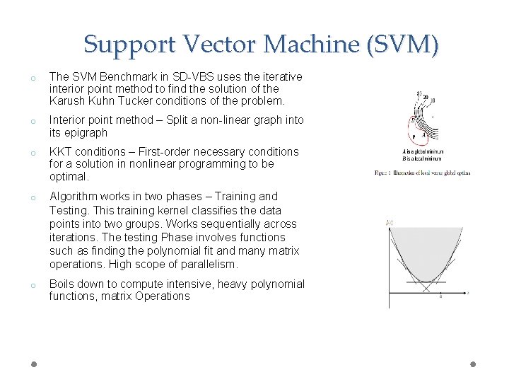Support Vector Machine (SVM) o The SVM Benchmark in SD-VBS uses the iterative interior