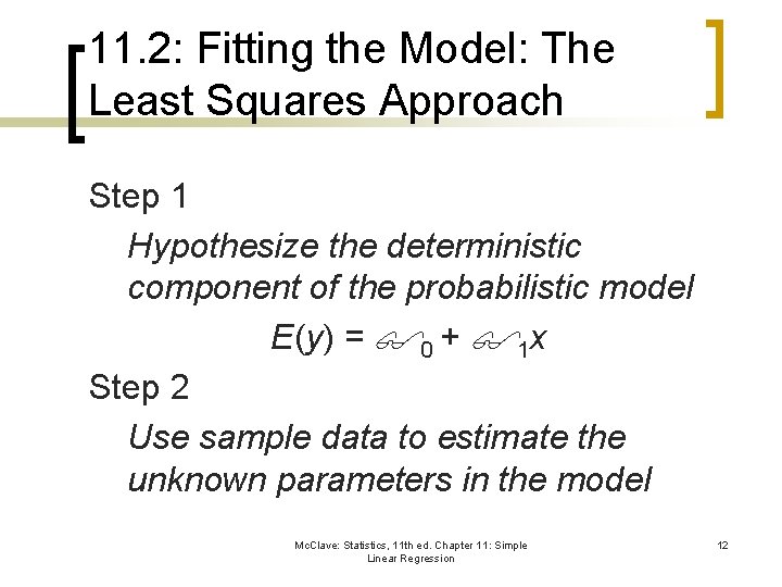 11. 2: Fitting the Model: The Least Squares Approach Step 1 Hypothesize the deterministic