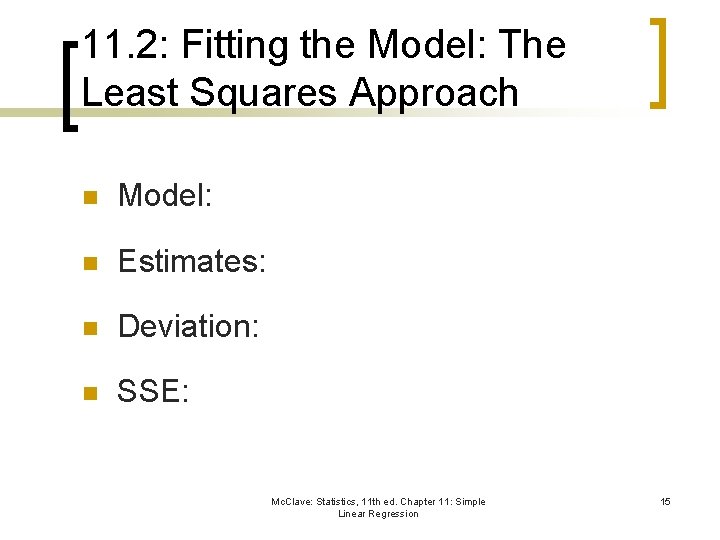 11. 2: Fitting the Model: The Least Squares Approach n Model: n Estimates: n