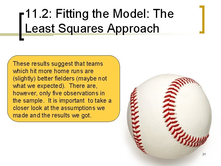 11. 2: Fitting the Model: The Least Squares Approach These results suggest that teams