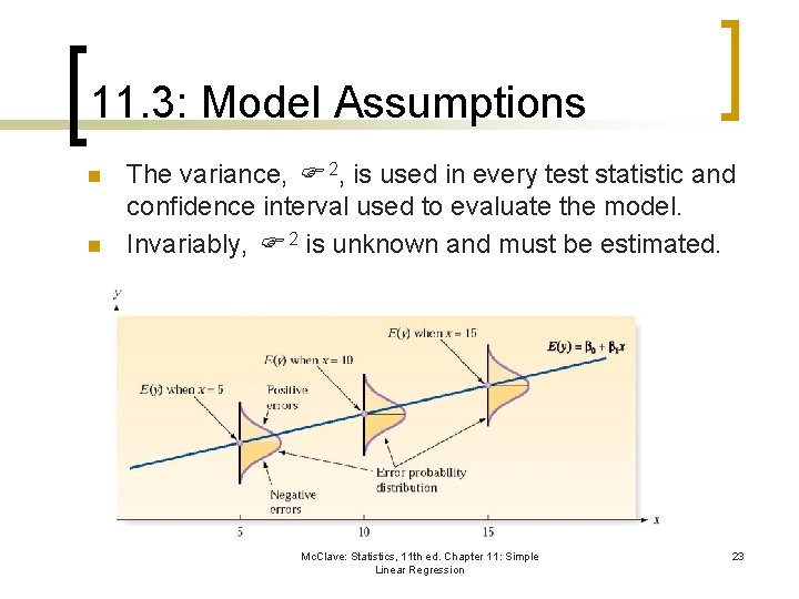 11. 3: Model Assumptions n n The variance, 2, is used in every test