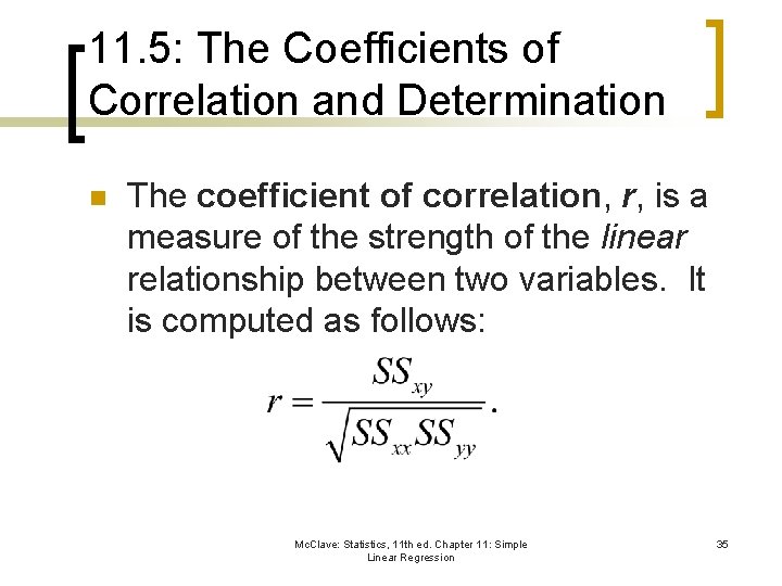11. 5: The Coefficients of Correlation and Determination n The coefficient of correlation, r,